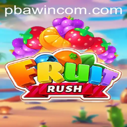 Exploring the Exciting World of FruitRush with PBAwin Com